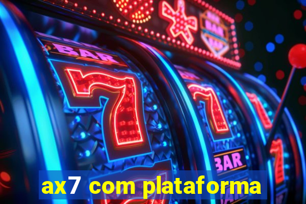 ax7 com plataforma